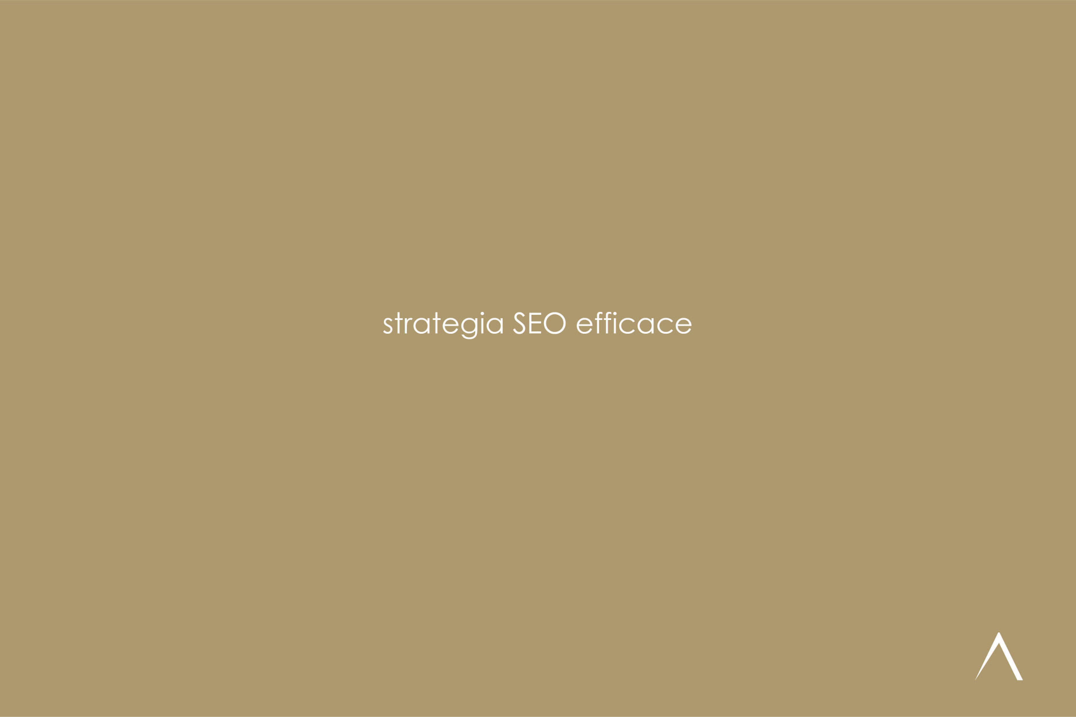 Strategia SEO efficace, i 3 pilastri.