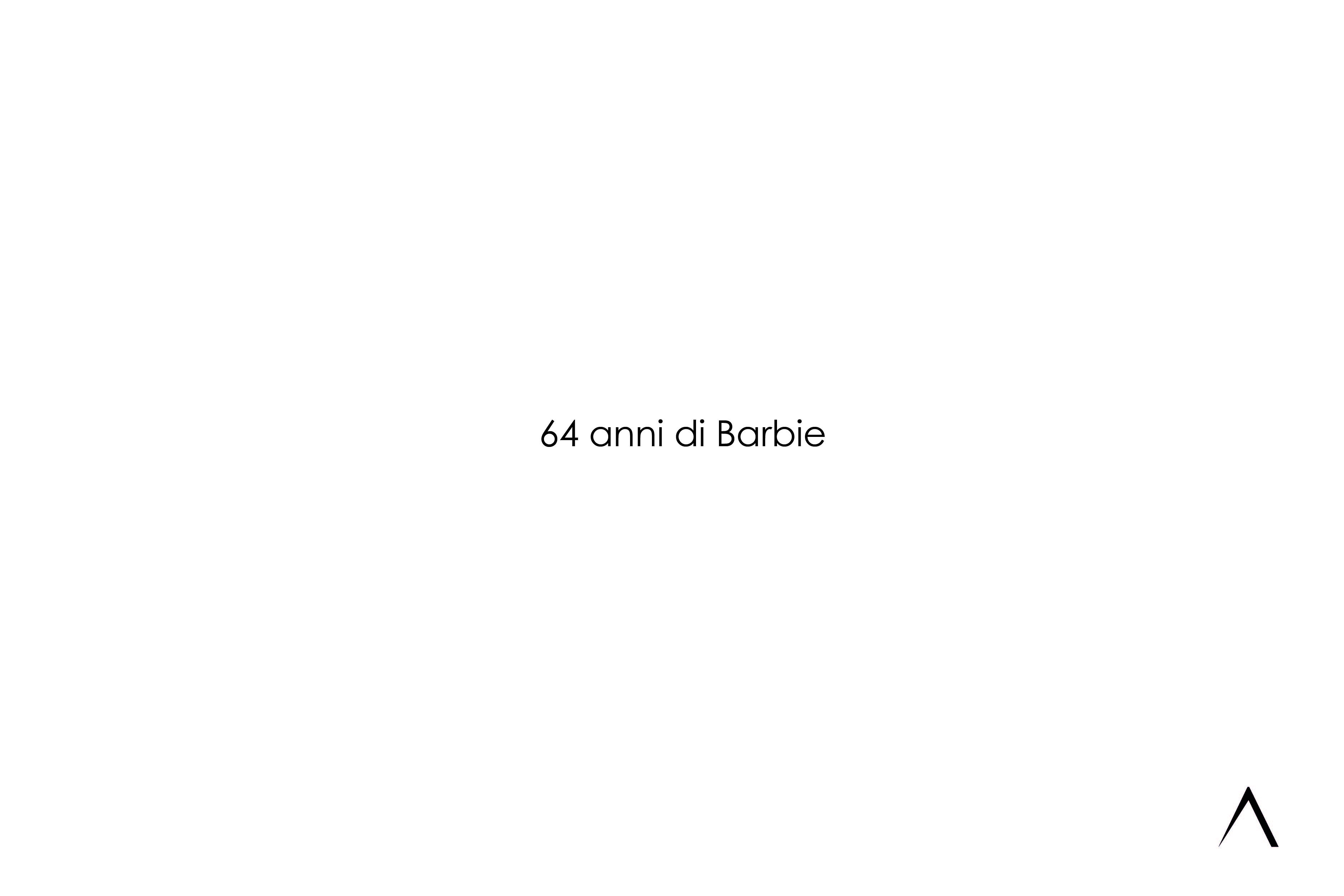 Barbie compie 64 anni e non invecchia mai.